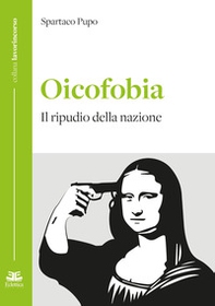 Oicofobia. Il ripudio della nazione - Librerie.coop