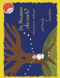 Un pensiero che cos'è? (un pensiero è... tantissimo) - Librerie.coop