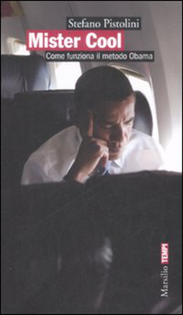 Mister Cool. Come funziona il metodo Obama - Librerie.coop Mister Cool. Come funziona il metodo Obama - Librerie.coop