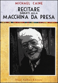 Recitare davanti alla macchina da presa - Librerie.coop