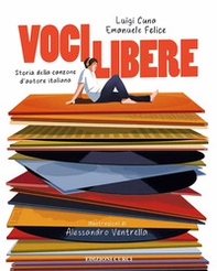 Voci libere. Storia della canzone d'autore italiana - Librerie.coop Voci libere. Storia della canzone d'autore italiana - Librerie.coop