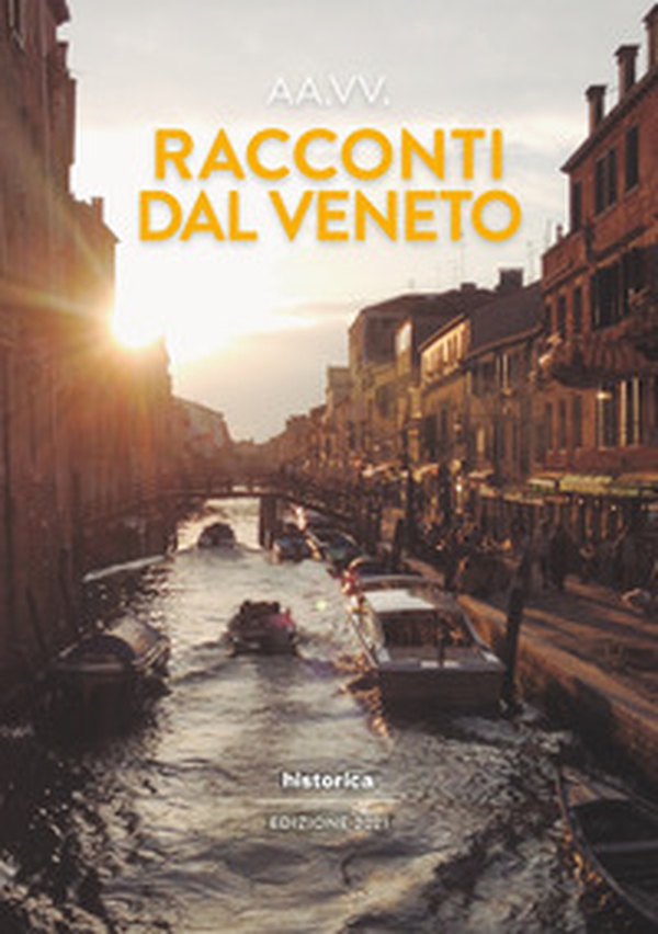 Racconti dal Veneto. Edizione 2021 - Librerie.coop Racconti dal Veneto. Edizione 2021 - Librerie.coop
