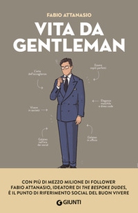Vita da gentleman. Manuale del buon vivere per l'uomo contemporaneo - Librerie.coop