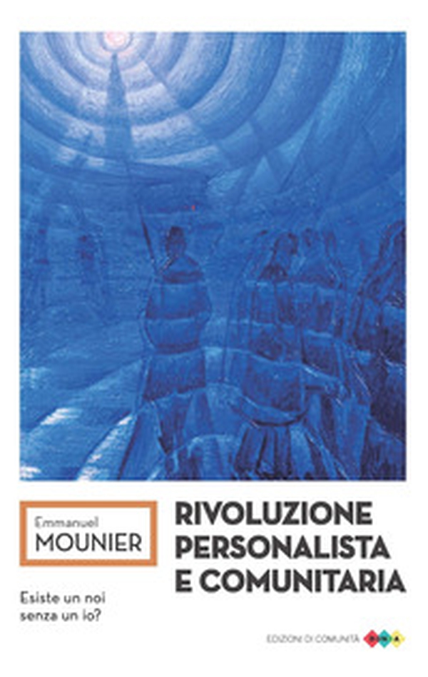 Rivoluzione personalista e comunitaria - Librerie.coop Rivoluzione personalista e comunitaria - Librerie.coop