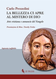 La bellezza ci apre al mistero di Dio. Arte cristiana e annuncio del Vangelo - Librerie.coop La bellezza ci apre al mistero di Dio. Arte cristiana e annuncio del Vangelo - Librerie.coop