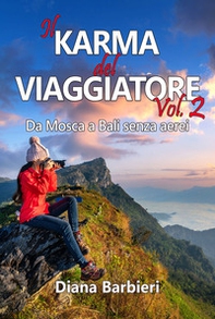 Il karma del viaggiatore. Da Mosca a Bali senza aerei - Librerie.coop Il karma del viaggiatore. Da Mosca a Bali senza aerei - Librerie.coop