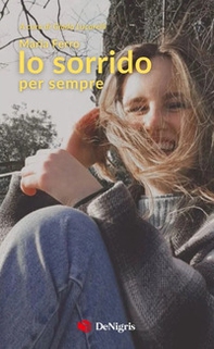 Io sorrido per sempre. Maria Ferro - Librerie.coop