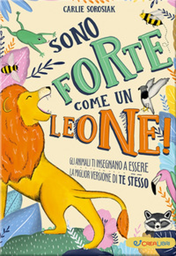 Sono forte come un leone! - Librerie.coop Sono forte come un leone! - Librerie.coop
