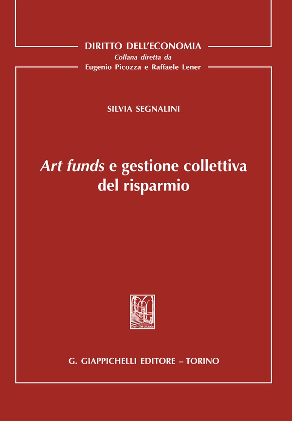 Art funds e gestione collettiva del risparmio - Librerie.coop Art funds e gestione collettiva del risparmio - Librerie.coop