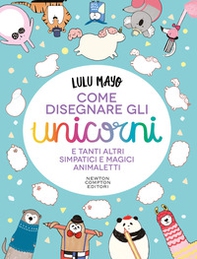Come disegnare gli unicorni e tanti altri simpatici e magici animaletti - Librerie.coop Come disegnare gli unicorni e tanti altri simpatici e magici animaletti - Librerie.coop