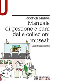Manuale di gestione e cura delle collezioni museali - Librerie.coop