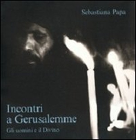 Incontri a Gerusalemme. Gli uomini e il divino - Librerie.coop