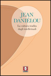 La cultura tradita dagli intellettuali - Librerie.coop La cultura tradita dagli intellettuali - Librerie.coop