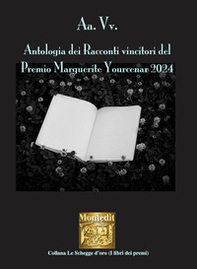 Antologia dei racconti vincitori del Premio Marguerite Yourcenar 2024 - Librerie.coop