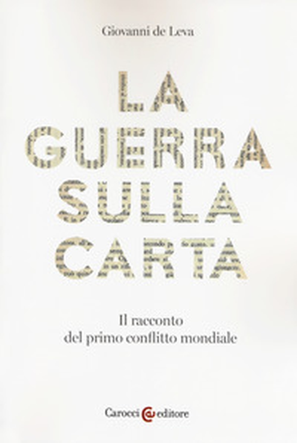 La guerra sulla carta. Il racconto del primo conflitto mondiale - Librerie.coop La guerra sulla carta. Il racconto del primo conflitto mondiale - Librerie.coop