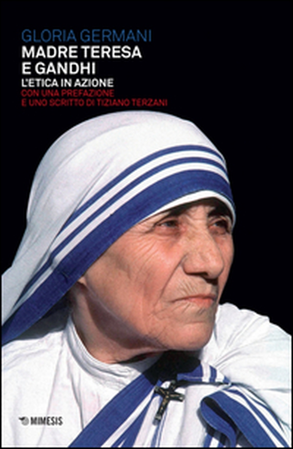 Madre Teresa e Gandhi. L'etica in azione - Librerie.coop Madre Teresa e Gandhi. L'etica in azione - Librerie.coop