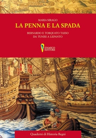 La penna e la spada. Bernardo e Torquato Tasso da Tunisi e Lepanto - Librerie.coop