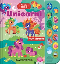 Unicorni. Premi e ascolta - Librerie.coop