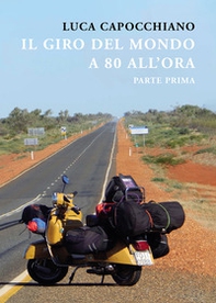 Il giro del mondo a 80 all'ora. Parte prima - Librerie.coop