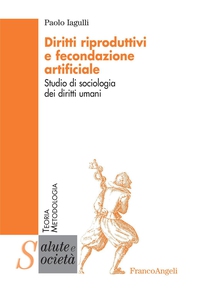 Diritti riproduttivi e fecondazione artificiale. Studio di sociologia dei diritti umani - Librerie.coop Diritti riproduttivi e fecondazione artificiale. Studio di sociologia dei diritti umani - Librerie.coop
