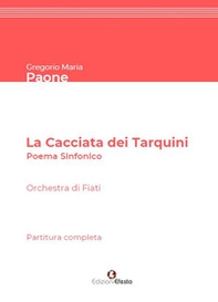 La Cacciata dei Tarquini. Poema sinfonico per orchestra di fiati. Partitura completa - Librerie.coop La Cacciata dei Tarquini. Poema sinfonico per orchestra di fiati. Partitura completa - Librerie.coop