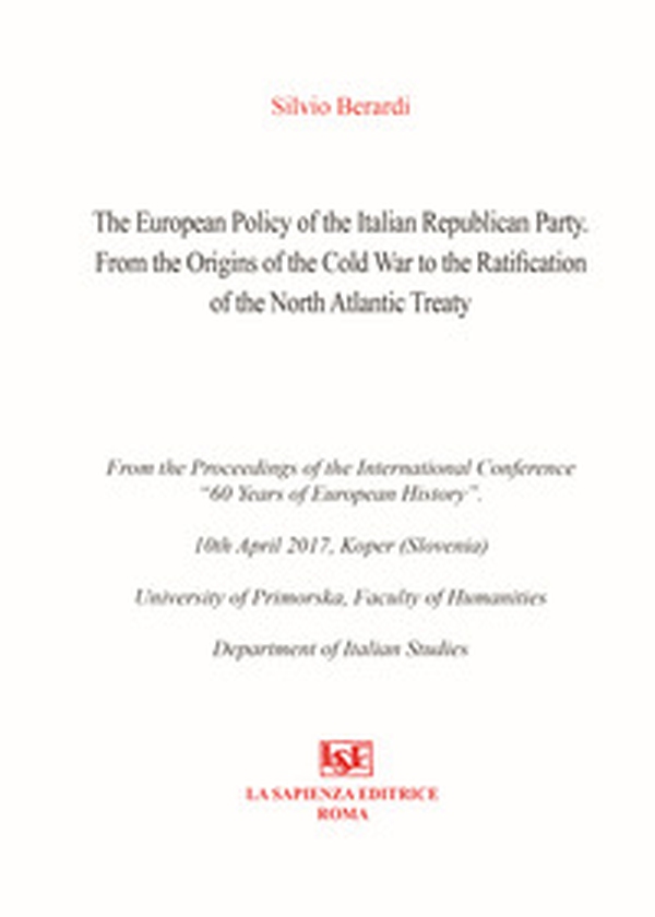 The european policy of the italian republican party. From the origins of the cold war to the ratification of the north atlantic treaty - Librerie.coop The european policy of the italian republican party. From the origins of the cold war to the ratification of the north atlantic treaty - Librerie.coop