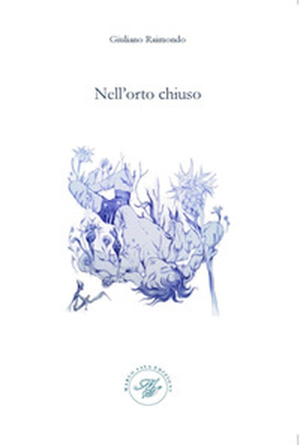 Nell'orto chiuso - Librerie.coop Nell'orto chiuso - Librerie.coop