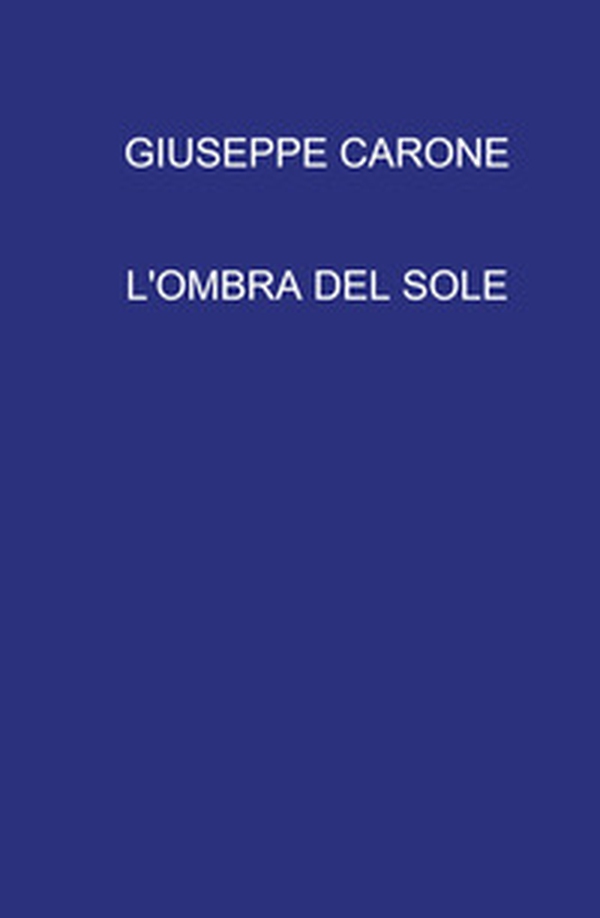 L'ombra del sole - Librerie.coop L'ombra del sole - Librerie.coop