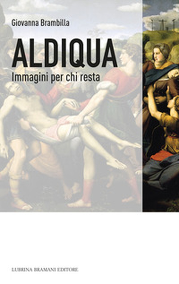 Aldiqua. Immagini per chi resta - Librerie.coop Aldiqua. Immagini per chi resta - Librerie.coop