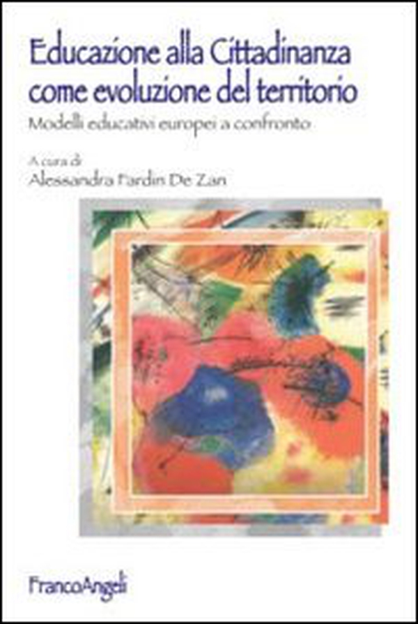 Educazione alla cittadinanza come evoluzione del territorio. Modelli educativi europei a confronto - Librerie.coop Educazione alla cittadinanza come evoluzione del territorio. Modelli educativi europei a confronto - Librerie.coop