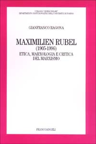 Maximilien Rubel (1905-1996). Etica, marxologia e critica del marxismo - Librerie.coop