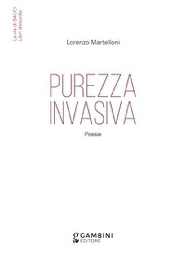 Purezza invasiva. Poesie - Librerie.coop Purezza invasiva. Poesie - Librerie.coop