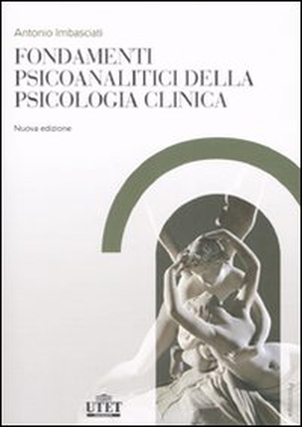Fondamenti psicoanalitici della psicologia clinica. Dalla psicoanalisi alle altre scienze della mente - Librerie.coop Fondamenti psicoanalitici della psicologia clinica. Dalla psicoanalisi alle altre scienze della mente - Librerie.coop