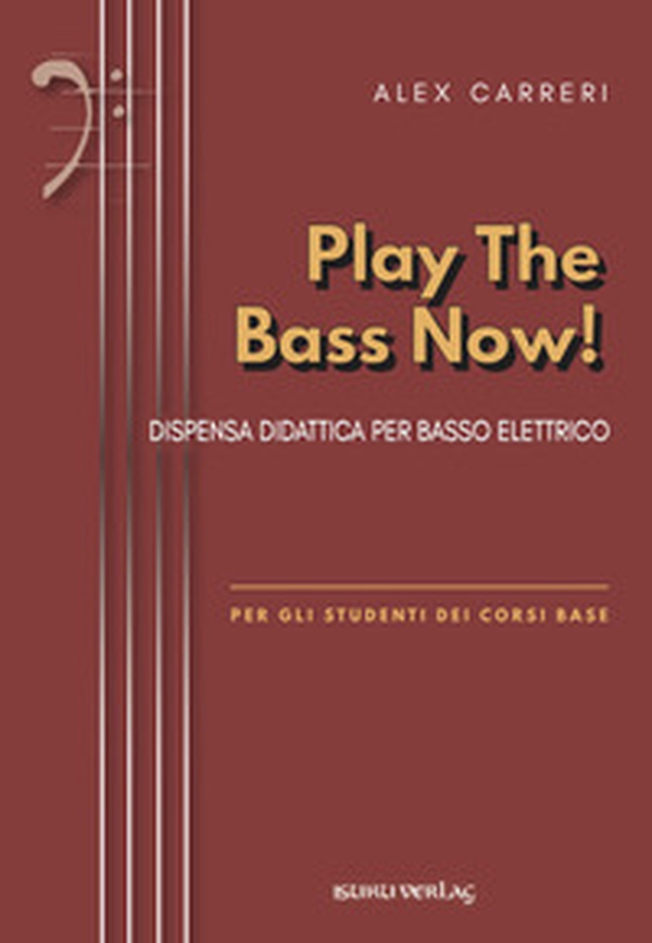 Play the bass now. Metodo - Librerie.coop Play the bass now. Metodo - Librerie.coop