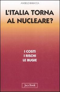 L'Italia torna al nucleare. I costi, i rischi, le bugie - Librerie.coop