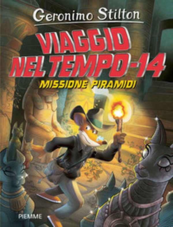 Missione piramidi. Viaggio nel tempo 14 - Librerie.coop Missione piramidi. Viaggio nel tempo 14 - Librerie.coop