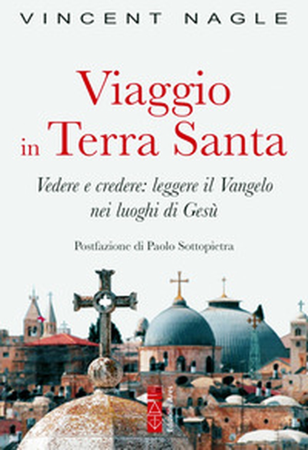 Viaggio in Terra Santa. Vedere e credere: leggere il Vangelo nei luoghi di Gesù - Librerie.coop Viaggio in Terra Santa. Vedere e credere: leggere il Vangelo nei luoghi di Gesù - Librerie.coop