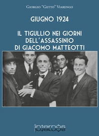 Giugno 1924. Il Tigullio nei giorni dell'assassinio di Giacomo Matteotti - Librerie.coop