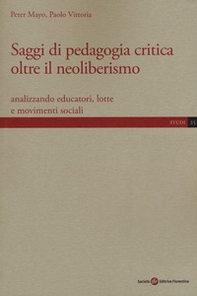 Saggi di pedagogia critica oltre il neoliberismo. Analizzando educatori, lotte e movimenti sociali - Librerie.coop Saggi di pedagogia critica oltre il neoliberismo. Analizzando educatori, lotte e movimenti sociali - Librerie.coop