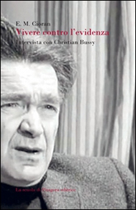 Vivere contro l'evidenza. Intervista con Christian Bussy - Librerie.coop
