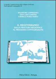 Il Mediterraneo dalla frattura regionale al processo d'integrazione - Librerie.coop Il Mediterraneo dalla frattura regionale al processo d'integrazione - Librerie.coop