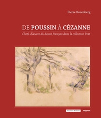 De Poussin à Cézanne. Chefs-d'oeuvre du dessin français dans la collection Prat - Librerie.coop