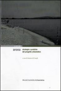 Arona. Strategie e pratiche del progetto urbanistico - Librerie.coop