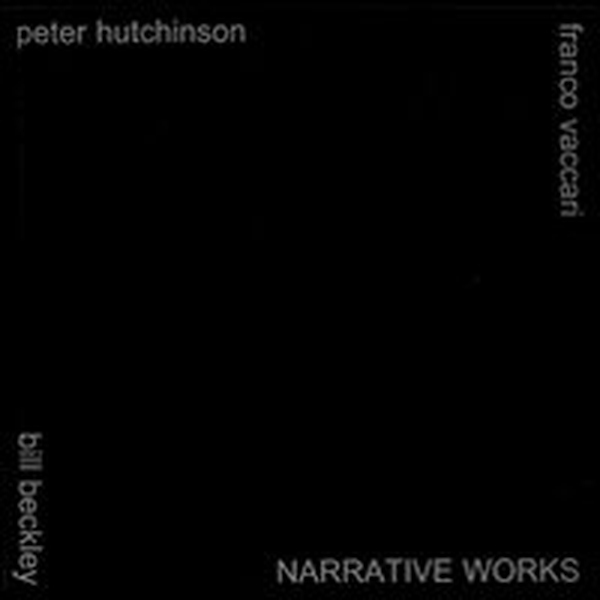 Narrative works. Bill Beckley, Peter Hutchinson, Franco Vaccari. Ediz. italiana e inglese - Librerie.coop Narrative works. Bill Beckley, Peter Hutchinson, Franco Vaccari. Ediz. italiana e inglese - Librerie.coop
