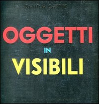 Oggetti invisibili. Libro pop-up - Librerie.coop
