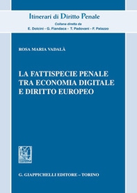 La fattispecie penale tra economia digitale e diritto europeo - Librerie.coop La fattispecie penale tra economia digitale e diritto europeo - Librerie.coop