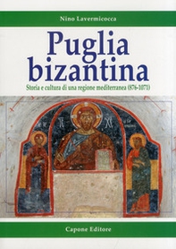 Puglia bizantina. Storia e cultura di una regione mediterranea (876-1071) - Librerie.coop Puglia bizantina. Storia e cultura di una regione mediterranea (876-1071) - Librerie.coop