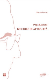 Papa Luciani. Briciole di attualità - Librerie.coop