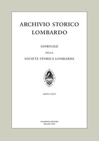 Archivio storico lombardo. Giornale della Società storica lombarda - Librerie.coop