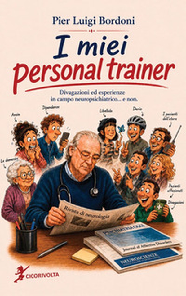 I miei personal trainer. Divagazioni ed esperienze in campo neuropsichiatrico... e non - Librerie.coop